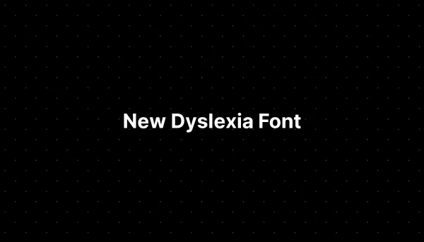 New Dyslexia Font